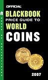  : The Official Blackbook Price Guide to World Coins 2007, 10th Edition (Official Price Guide to World Coins)