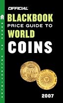 The Official Blackbook Price Guide to World Coins 2007, 10th Edition (Official Price Guide to World Coins)