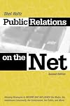 Public Relations on the Net: Winning Strategies to Inform, & Influence the Media, the Investment Community, the Government, the Public, & More