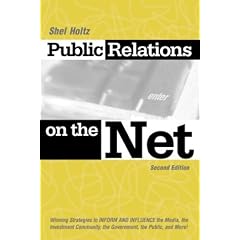 Public Relations on the Net: Winning Strategies to Inform and Influence the Media, the Investment Community, the Government, the Public and More!