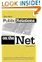 Public Relations on the Net: Winning Strategies to Inform, & Influence the Media, the Investment Community, the Government, the Public, & More