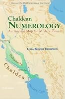 Chaldean Numerology: An Ancient Map for Modern Times