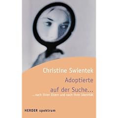 Adoptierte auf der Suche... ... nach ihren Eltern und ihrer Identit�t.