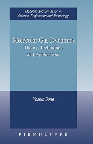 Molecular Gas Dynamics: Theory, Techniques, and Applications (Modeling and Simulation in Science, Engineering and Technology)