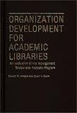 Organization Development for Academic Libraries: An Evaluation of the Management Review and Analysis Program (Contributions in Librarianship and Information Science)