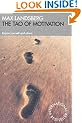 The Tao of Motivation: Inspire yourself and others