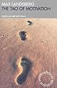 The Tao of Motivation: Inspire yourself and others
