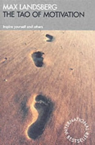 The Tao of Motivation: Inspire yourself and others