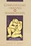 Complementary Therapies in Rehabilitation: Holistic Approaches for Prevention and Wellness