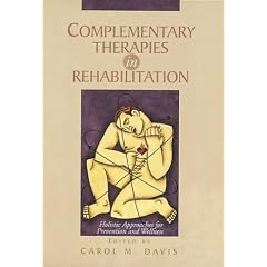 Complementary Therapies in Rehabilitation: Holistic Approaches for Prevention and Wellness