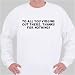 To all you virgins out there, thanks for nothing! Sweatshirt