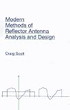 Modern Methods of Reflector Antenna Analysis and Design (Artech House Antenna Library)