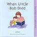 When Uncle Bob Died (Talking it Through) (Talking it Through)