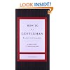 How to Be a Gentleman Revised & Updated: A Contemporary Guide to Common Courtesy (Gentlemanners)