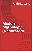 Modern Mythology (Annotated)