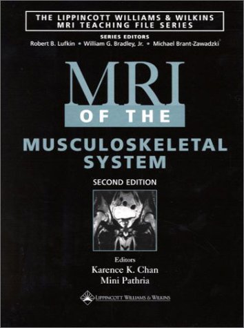 MRI of the Musculoskeletal System (The Lippincott Williams & Wilkins MRI Teaching File Series)