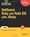 NetBeans™ Ruby and Rails IDE with JRuby (Firstpress)