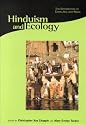 Hinduism and Ecology: The Intersection of Earth, Sky, and Water (Religions of the World and Ecology)