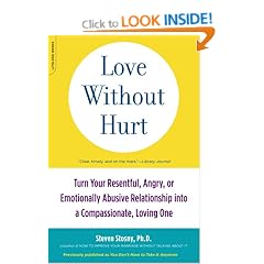 Love Without Hurt: Turn Your Resentful, Angry, or Emotionally Abusive Relationship Into a Compassionate, Loving One