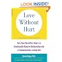 Love Without Hurt: Turn Your Resentful, Angry, or Emotionally Abusive Relationship into a Compassionate, Loving One