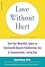 Image of Love Without Hurt: Turn Your Resentful, Angry, or Emotionally Abusive Relationship into a Compassionate, Loving One