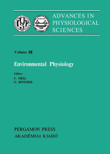 Environmental Physiology: Proceedings of the 28th International Congress of Physiological Sciences, Budapest, 1980: Environmental Physiology 28th, v. 18