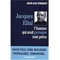 Jacques Ellul : L'homme qui avait presque tout pr�vu