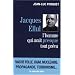 Jacques Ellul : L'homme qui avait presque tout pr�vu