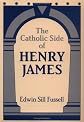 The Catholic Side of Henry James (Cambridge Studies in American Literature and Culture)