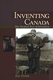 Inventing Canada : 100 Years Of Innovation