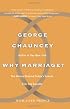 Why Marriage?: The history shaping today's debate over gay equality