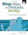Blogs, Wikis, and Podcasts, Oh, My! Electronic Media in the Classroom