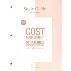 Study Guide to accompany Cost Management: Strategies for Business Decisions, 4/e