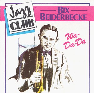 Bix Beiderbecke - Wa Da Da - Amazon.com Music