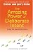 The Amazing Power of Deliberate Intent (Paperback)