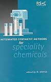 Automated Synthetic Methods for Specialty Chemicals (Special Publication)