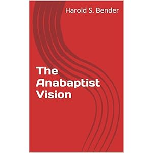 The Anabaptist Vision
