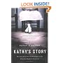 Kathy's Story: The True Story of a Childhood Hell Inside Ireland's Magdalen Laundries