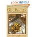 Oh Fudge!: A Celebration of America's Favorite Candy