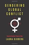 Gendering Global Conflict: Toward a Feminist Theory of War