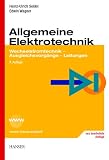 Allgemeine Elektrotechnik: Wechselstromtechnik - Ausgleichsvorgänge - Leitungen