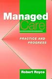 Managed Care: Practice and Progress