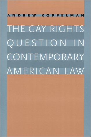 The Gay Rights Question in Contemporary American Law