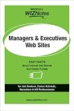 WEDDLE s WIZNotes: Managers and Executives Web Sites: Fast Facts About Internet Job Boards and Career Portals (WEDDLE s WizNotes series)