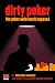 Dirty Poker: The Poker Underworld Exposed
