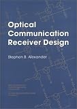 Optical Communication Receiver Design (I E E Telecommunications Series)