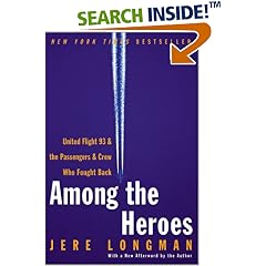 Among the Heroes: United Flight 93 and the Passengers and Crew Who Fought Back