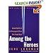 Among the Heroes: United Flight 93 and the Passengers and Crew Who Fought Back
