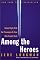 Among the Heroes: United Flight 93 and the Passengers and Crew Who Fought Back