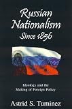 Russian Nationalism since 1856 Astrid S. Tuminez